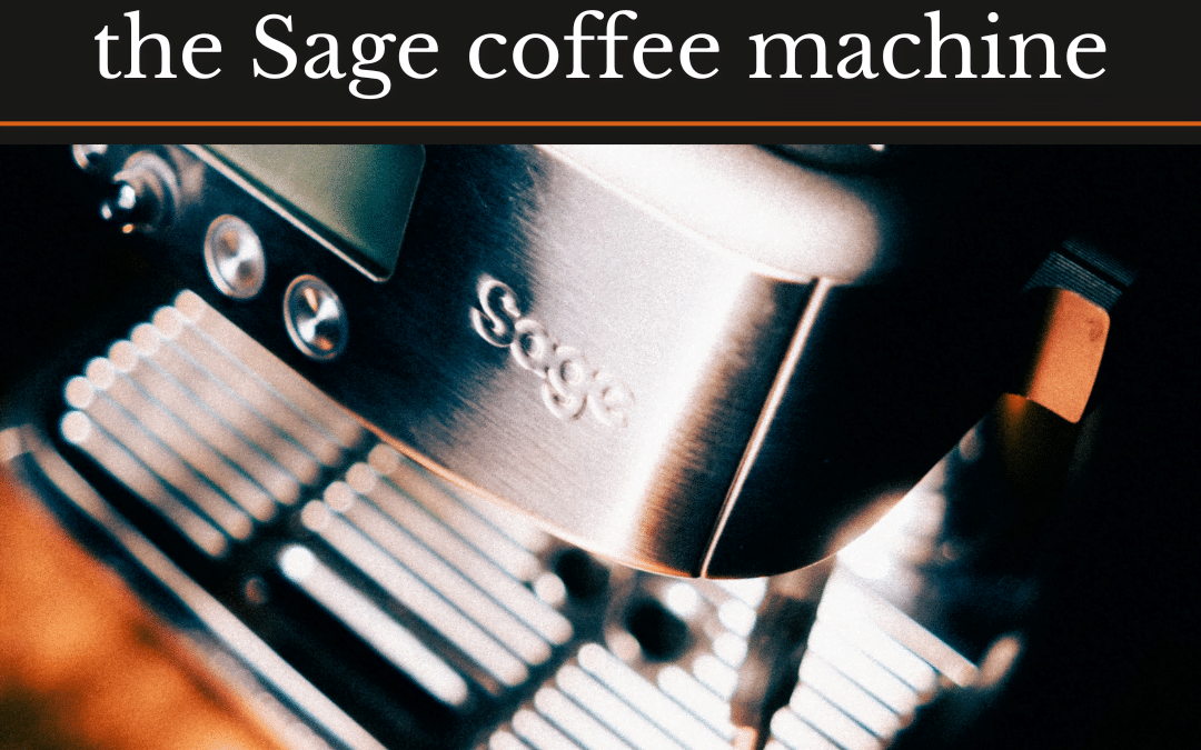 Being a Home Barista with the Sage Coffee Machine