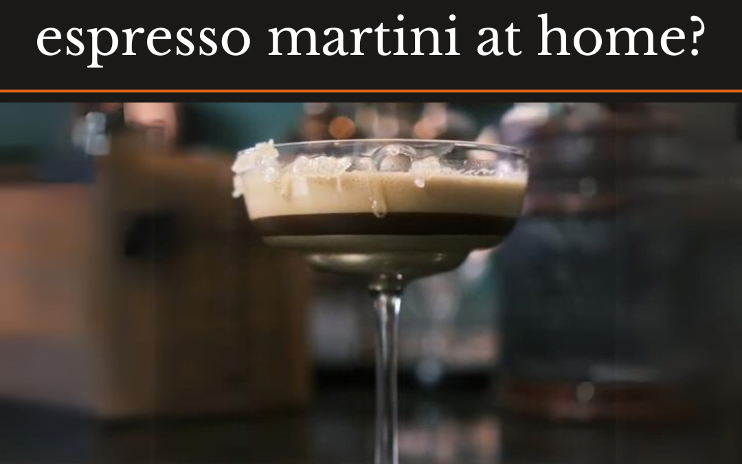 How Do You Make an Espresso Martini at Home?