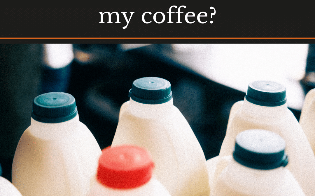 What is the Best Milk for My Coffee?