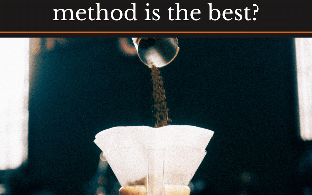 Which Coffee Brewing Method is the Best?