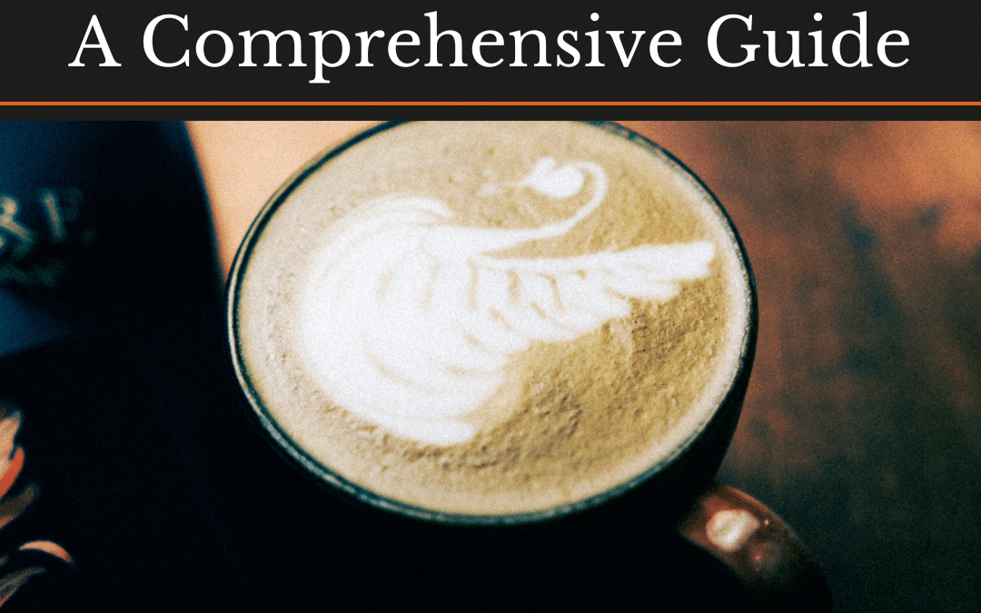The Art of Latte Artwork: A Comprehensive Guide
